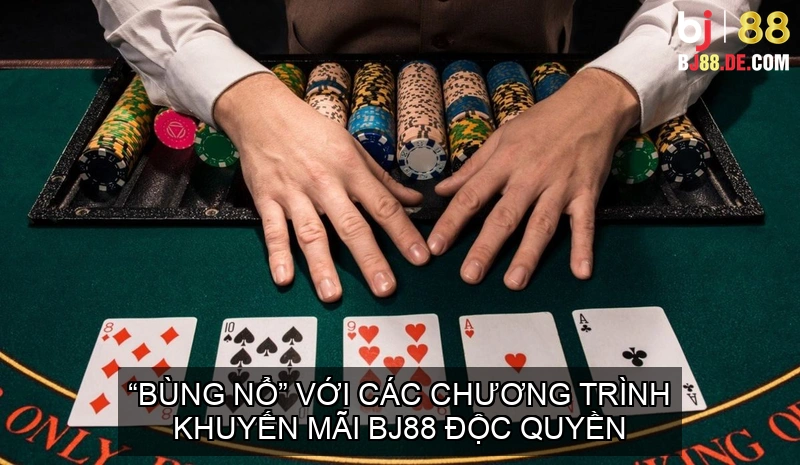 Bung-no-voi-cac-chuong-trinh-khuyen-mai-BJ88-doc-quyen